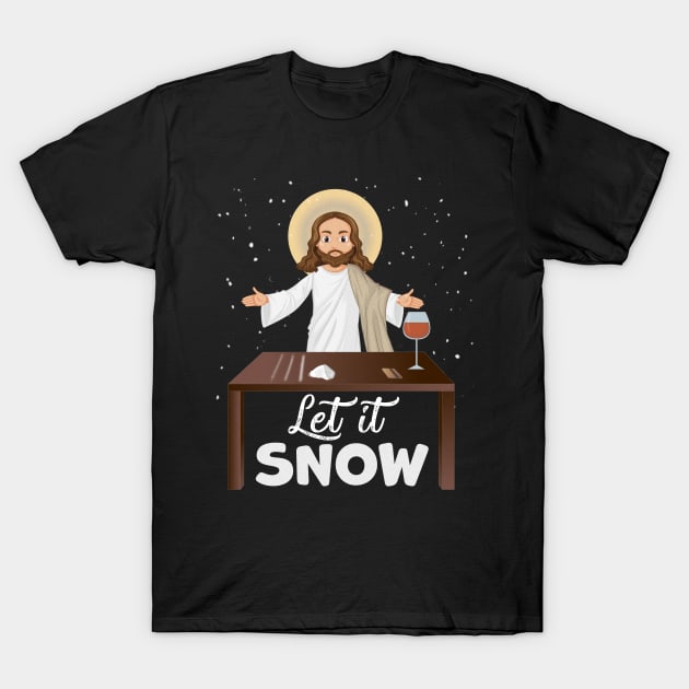 Let It Snow Jesus Cocaine Xmas Gift T-Shirt by magazin